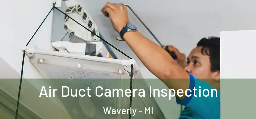 Air Duct Camera Inspection Waverly - MI