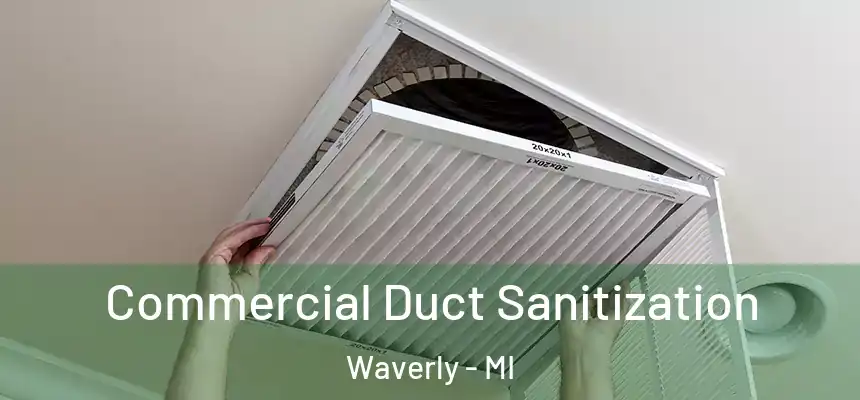  Commercial Duct Sanitization Waverly - MI