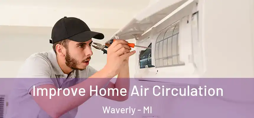  Improve Home Air Circulation Waverly - MI