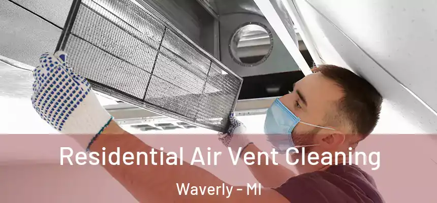  Residential Air Vent Cleaning Waverly - MI