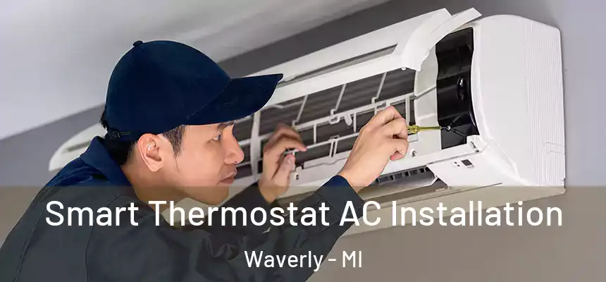  Smart Thermostat AC Installation Waverly - MI